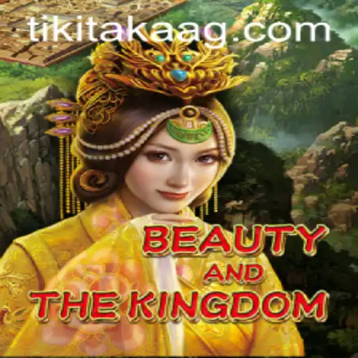 Exploring the Wonders of BeautyAndTheKingdom: A Game of Strategy and Elegance